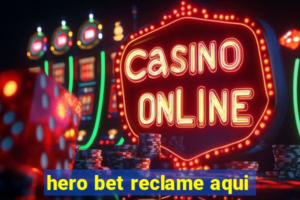 hero bet reclame aqui